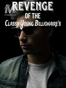 Revenge of The Classy Young Billionaire's