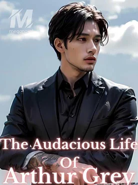 The Audacious Life of Arthur Grey