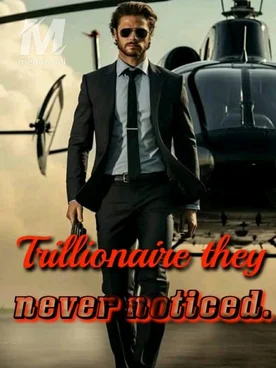 Trillionaire they never noticed