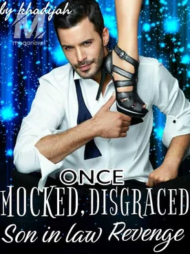 ONCE MOCKED, DISGRACED:SON IN LAW REVENGE