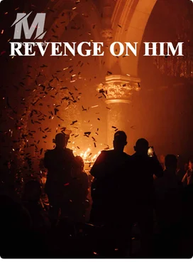 REVENGE ON HIM
