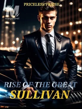 RISE OF THE GREAT SULLIVAN