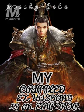 My Crippled Ex-Husband Is An Emperor