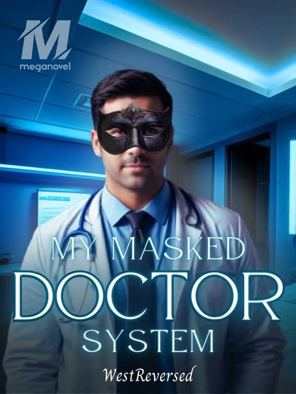 Free The Name of the Savior of My Masked Doctor System Online | MegaNovel