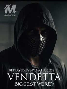 VENDETTA: BETRAYED BY MY MAFIA BOSS