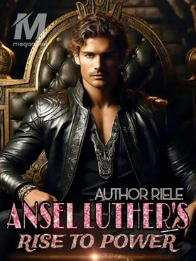 ANSEL LUTHER'S RISE TO POWER