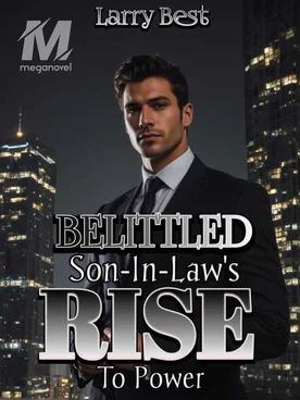 Belittled Son-In-Law's Rise To Power