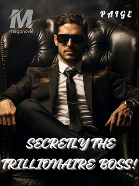 SECRETLY THE TRILLIONAIRE BOSS!