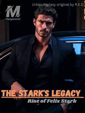 THE STARK'S LEGACY: Rise of Felix Stark