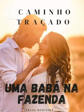 Caminho Traçado - Uma babá na fazenda