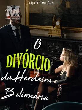 O Divórcio da Herdeira Bilionária
