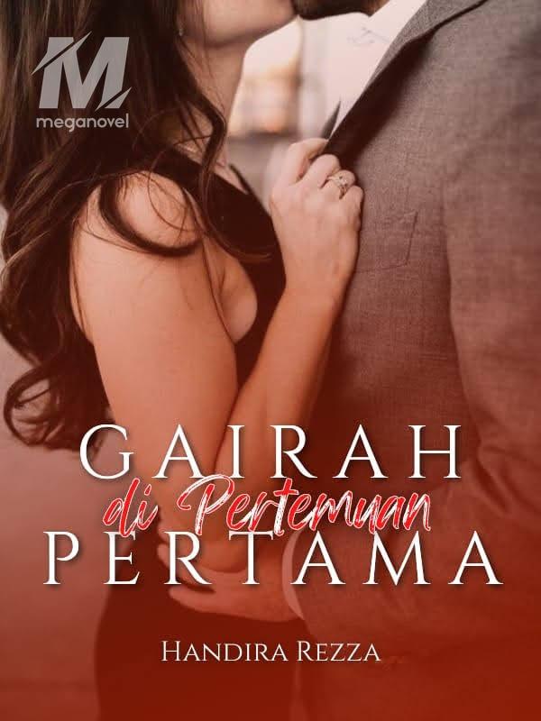 GAIRAH DI PERTEMUAN PERTAMA