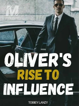 OLIVER'S RISE TO INFLUENCE
