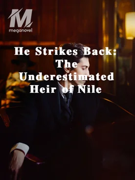 He Strikes Back: The Underestimated Heir of Nile
