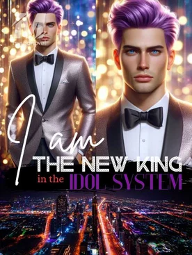 I am the New King in the Idol System