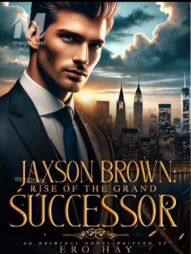 JAXSON BROWN: Rise Of The Grand Successor