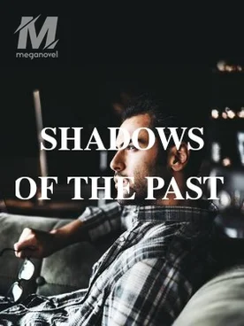 SHADOWS OF THE PAST