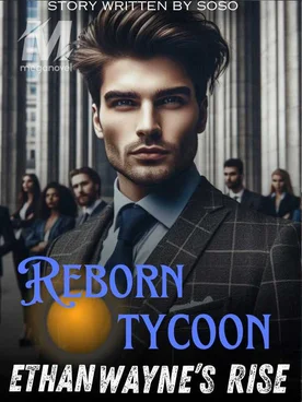 Reborn Tycoon; Ethan Wayne’s Rise