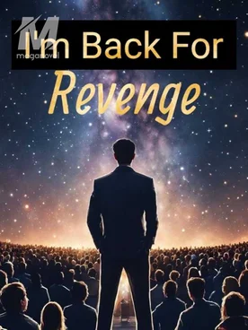 I'm Back For Revenge