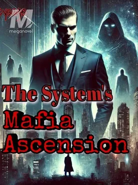 The System's Mafia Ascension