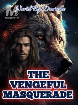 The Vengeful Masquerade