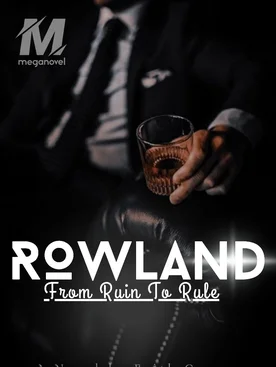 ROWLAND (From Ruin to Rule)