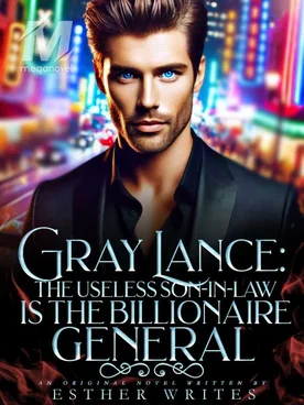 Gray Lance: Useless Son-in-law Is The Billionaire General
