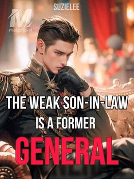 The Weak Son-In-Law Is A Former General