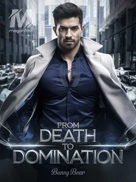FROM DEATH TO DOMINATION
