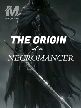 The Origin of A Necromancer