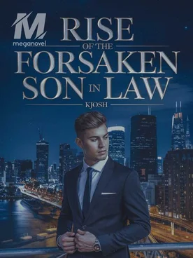 Rise Of The Forsaken Son In Law