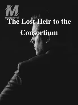 The Lost Heir to the Consortium