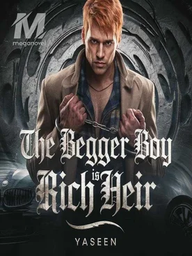 THE BEGGER BOY IS RICH HEIR