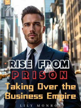 Rise From Prison: Taking Over the Business Empire