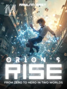 Orion's Rise: From Zero to Hero in Two Worlds