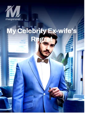 My Celebrity Ex-wife's Regret