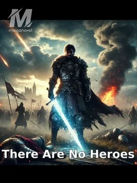 There Are No Heroes