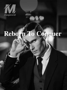 Reborn To Conquer