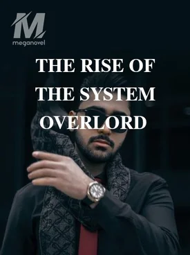 THE RISE OF THE SYSTEM OVERLORD