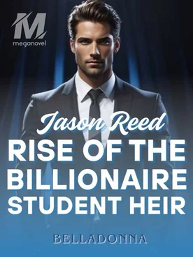 RISE OF THE BILLIONAIRE STUDENT HEIR