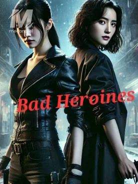 BAD HEROINES