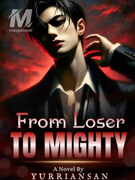 From Loser to Mighty