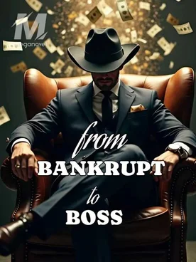 FROM BANKRUPT TO BOSS