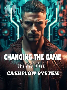 CHANGING THE GAME WITH THE CASHFLOW SYSTEM