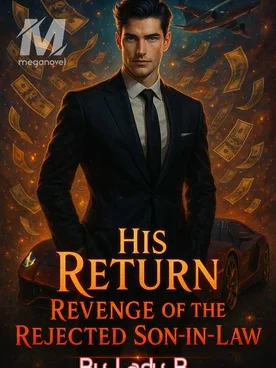 His Return: Revenge Of The Rejected Son-in-Law