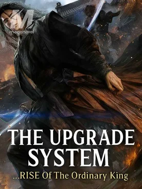 The Upgrade System,Rise of an Ordinary King