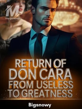 RETURN OF DON' CARA FROM USELESS TO GREATNESS