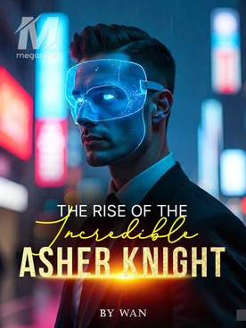 THE RISE OF THE INCREDIBLE ASHER KNIGHT