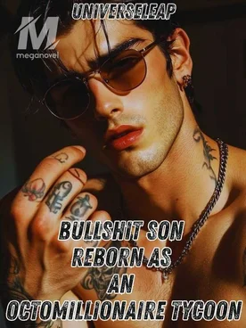 Bullshit Son Reborn as an Octomillionaire Tycoon