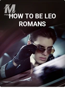 HOW TO BE LEO ROMANS